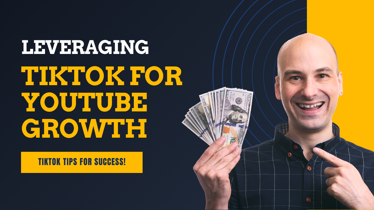 A smiling man in a checkered shirt holds several hundred-dollar bills and points at text on the left that says "LEVERAGING TIKTOK FOR YOUTUBE GROWTH" and "TIKTOK TIPS FOR SUCCESS!" with a dark background and yellow accents.