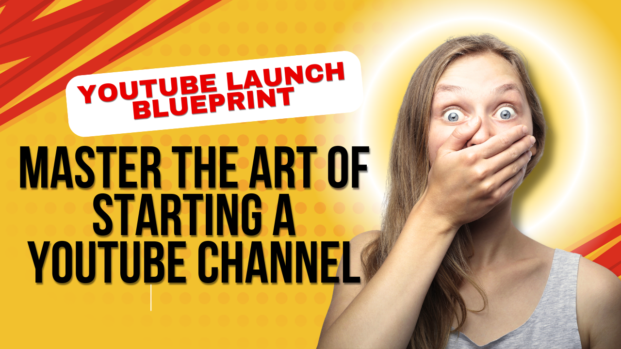 A surprised woman with wide eyes and a hand covering her mouth, set against a colorful background featuring the text "YouTube Launch Blueprint" and "Master the Art of Starting a YouTube Channel."